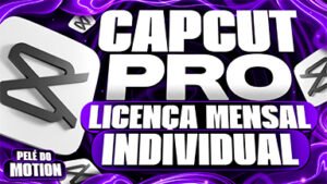 CAPCUT PRO | ASSINATURA INDIVIDUAL | 30 DIAS, 3/12 MESES